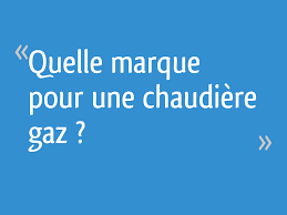 Meilleure marque de chaudiere gaz. Quelle Marque Pour Une Chaudiere Gaz Resolu 8 Messages