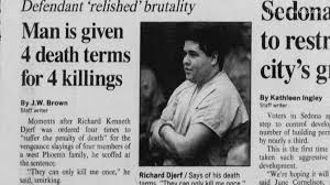 Richard Djerf, who was convicted of murdering four members of a Valley  family, has been executed.