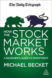 What are the best stock market trading books for beginners? How The Stock Market Works By Michael Becket Waterstones