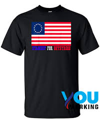 Betsy Ross Flag Standup For Betsyross T Shirt Price 12 99 Hoodiessweatshirtsformen Graphic Tee Shirts T Shirt Custom Shirts