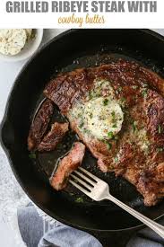 Grilled Ribeye Steaks With Cowboy Butter Completely Delicious Recipe Grilled Ribeye Steak Ribeye Steak Recipes Ribeye Steak