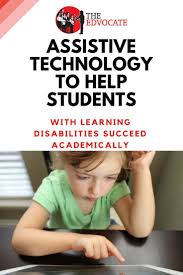 Assistive Technology To Help Students With Learning Disabilities Succeed Academically Learning Disabilities Assistive Technology Student