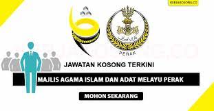 Berikut merupakan maklumat iklan kerja kosong yang ditawarkan oleh majikan terlibat. Jawatan Kosong Majlis Agama Islam Dan Adat Melayu Perak