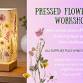 Pressed Flower Lamp Workshop