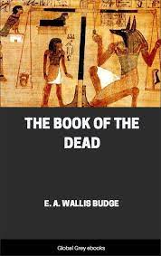 Islamic book of the dead pdf. The Book Of The Dead By E A Wallis Budge Free Ebook Global Grey Ebooks