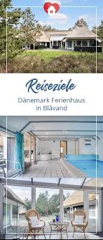 Danemark Ferienhaus In Blavand Mit Pool In 2020 Ferienhaus Haus Ferien