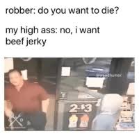 25 Best Beef Jerky Memes Is Just A Memes Jerky Memes Is Just Memes Making deer jerky with our jerky blaster. 25 best beef jerky memes is just a