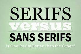 Serif Vs Sans Serif Fonts Is One Really Better Than The Other Serif Fonts Sans Serif Fonts Sans Serif