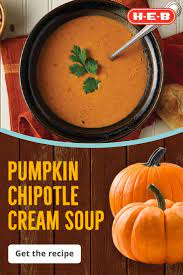 Pumpkin Chipotle Cream Soup Recipe From H E B Recipe In 2021 Recipes Cooking Recipes Soup Recipes