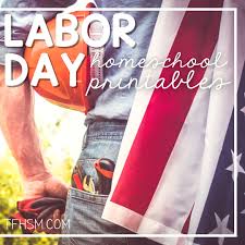 Unlike memorial day, which is the day for honoring those who passed away while serving in the milit. Free Labor Day Printables The Frugal Homeschooling Mom