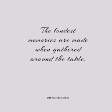 60 Family Dinner Quotes To Cherish The Bond With Loved Ones