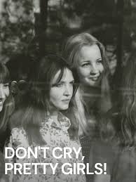 Prime Video: Don't Cry, Pretty Girls!