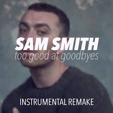 Sam Smith Too Good At Goodbyes Instrumental Remake Free Download By Mirko Kondic sam smith too good at goodbyes