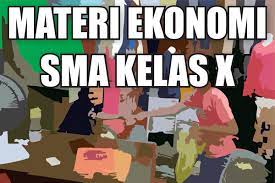 Rpp kelas 10 semester 2 ini telah direvisi di tahun 2019/2020 pada kurikulum 2013 memang bertujuan agar siswa disekolah bisa dengan mudah menerima segala pelajaran menurut potensi bakat masing masing siswa. Materi Pelajaran Ekonomi Sma Kelas X Semester 1 2