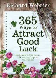 365 Ways To Attract Good Luck By Richard Webster Luck Random Acts Of Kindness Live Generously