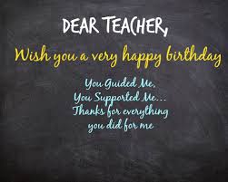 Birthday Quotes For Teacher Birthday Images For Teacher Birthday Quotes For Teacher Teacher Birthday Card Happy Birthday Teacher Wishes