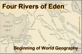 Four Rivers Of Eden Beginning Of World Geography The