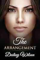 The Arrangement: Wilson, Destiny: 9781088732571: Amazon.com: Books