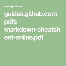 Guides Github Com Pdfs Markdown Cheatsheet Online Pdf Markdown Cheatsheet Markdown Math