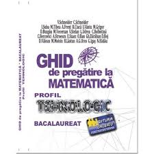 Le simulateur vous calculera immédiatement votre note finale au bac technologique. Bacalaureat 2019 Ghid De Pregatire La Matematica Profil Tehnologic