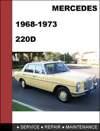 30/35mpg and is very dependable. Mercedes Benz 220d 1968 1973 Factory Workshop Service Repair Manual Download Tradebit