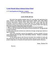 Dalam menulis karya ilmiah tidak boleh menggunkan bahasa ragam resmi santai, oleh sebab itu bahasa yang digunakan adalah bahasa indonesia ragam formal, yaitu bahasa indonesia yang baik dan benar. Contoh Makalah Bahasa Indonesia Kalimat