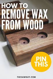 How To Remove Wax From Wood Indoors And Outside Remove Wax Candle Wax Removal Cleaning Hacks