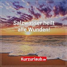 Salzwasser Heilt Alle Wunden Spruche Quotes Travel Reisen Urlaub Meer Spruche Urlaub Zitate Urlaub Reisen