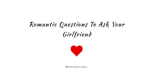 Just keep in mind that the first rule of comedy is timing. 200 Questions To Ask Your Girlfriend Romantic Cute Deep