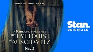 BASED ON THE GLOBAL BEST-SELLER, WATCH THE FIRST LOOK TRAILER FOR THE STAN  ORIGINAL SERIES THE TATTOOIST OF AUSCHWITZ, PREMIERING MAY 2, ONLY ON STAN.