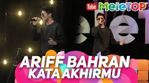 Maybe you would like to learn more about one of these? Kata Akhirmu Ariff Bahran Persembahan Live Meletop Youtube