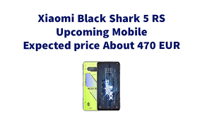 Xiaomi Black Shark 5 RS Upcoming Mobile ...