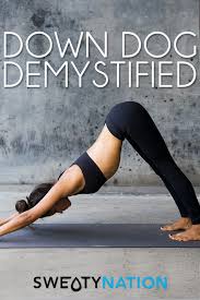 Down Dog Demystified Yoga Challenge Poses Yoga Help Yoga For Beginners