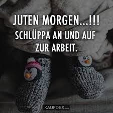 Juten Morgen Kaufdex Lustige Spruche Arbeit Lustig Lustige Spruche Guten Morgen Lustig