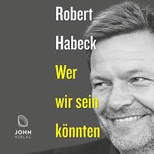 Die kandidatur machen annalena baerbock und robert habeck unter sich aus. Wer Wir Sein Konnten Warum Unsere Demokratie Eine Offene Und Vielfaltige Sprache Braucht Robert Habeck Mark Bremer Verlag Michael John Media Amazon Fr Livres Audio Audible