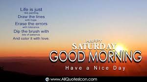 Beautiful Happy Saturday Good Morning Quotes In English Images Hd Wallpapers Best Life Inspiration Quotes In English Whatsapp Pictures Online Good Morning English Quotes Free Download 16 July 2021