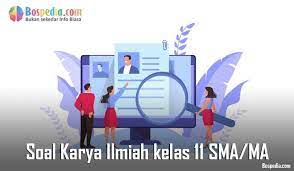 Biasanya karya ilmiah berisikan data, fakta, dan solusi mengenai suatu masalah yang diangkat. Lengkap Contoh Soal Karya Ilmiah Kelas 11 Sma Ma Bospedia