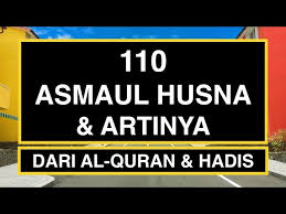 Dalam artian perkata asma berarti nama istilah asmaul husna juga dikemukakan oleh allah swt dalam surat thaha:8 yang artinya: 110 Asmaul Husna Dan Artinya 99 Asmaul Husna 11 Long Version Youtube