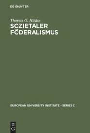 Wo liegen seine historischen wurzeln? Sozietaler Foderalismus