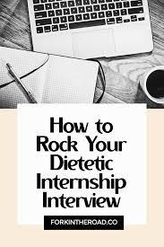 How To Rock Your Dietetic Internship Interview A Future Rdn Must Read Internship Interviews Dietetics Student Internship