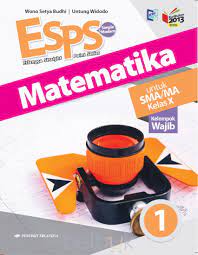 Check spelling or type a new query. Esps Matematika Untuk Sma Ma Kelas X Kurikulum 2013 Jilid 1 Wono Setya Budhi Belbuk Com