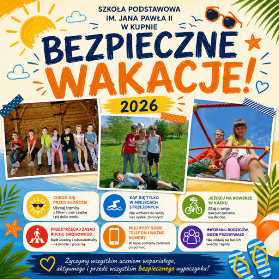 Bezpieczne wakacje 2026 – poradnik dla uczniów – Szkoła Podstawowa w Kupnie