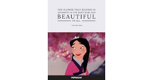 The flower that blooms in adversity quote. The Flower That Blooms In Adversity Is The Most Rare And Beautiful These 42 Disney Quotes Are So Perfect They Ll Make You Cry For Real Popsugar Middle East Smart