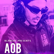 Stream Blanche Presents: AOB by AOB
