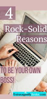 4 Motivational Quotes To Be Your Own Boss Extravangantlybroke