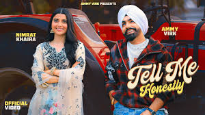 Punjabi Song Tell Me Honestly By Ammy Virk, Nimrat Khaira