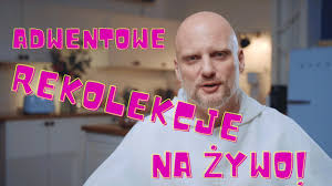 On, i podobni jemu, nigdy nie zrozumieją. Nie Bedzie W Twojej Parafii Rekolekcji Adwentowych Youtube