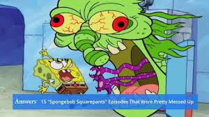 Spongebob squarepants has been making viewers giggle since 1999. Spongebob Squarepants Episodes That Were Pretty Messed Up Video Dailymotion