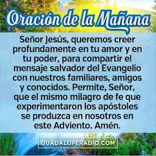 Oracion De La Manana Oraciones Palabras De Bendicion Amigas Y Conocidas Soñe que fui al cielo y estabas tu alli un bello y cristalino mar y calles de oro vi. oracion de la manana oraciones