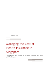 Https Www Lia Org Sg Media 1521 Managingsingaporehealthinsurancecost Hitf 20161013 Pdf